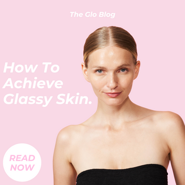 How To Achieve Glassy Skin