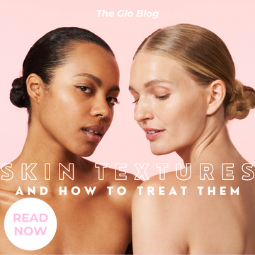 Skin Textures and How To Treat Them