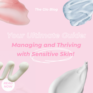 Your Ultimate Guide: Managing and Thriving with Sensitive Skin!